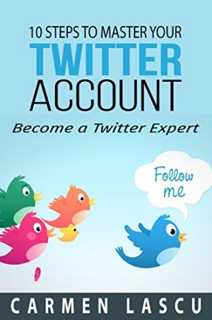 Cover for 10 Steps to Master Your Twitter Account