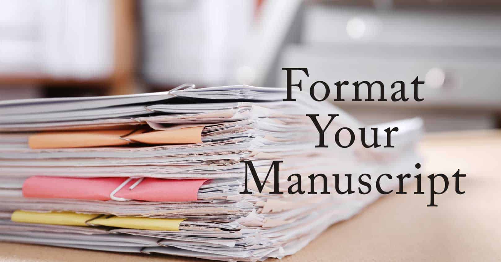 Format Your Manuscript: Dos and Don'ts