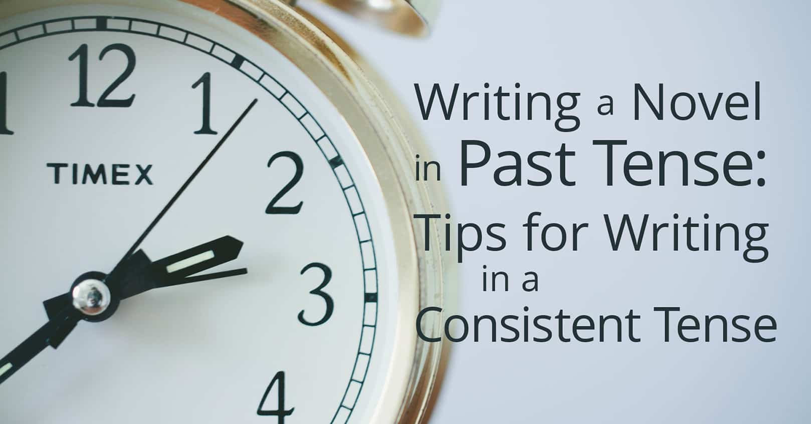 a clock shows writing a novel in past tense