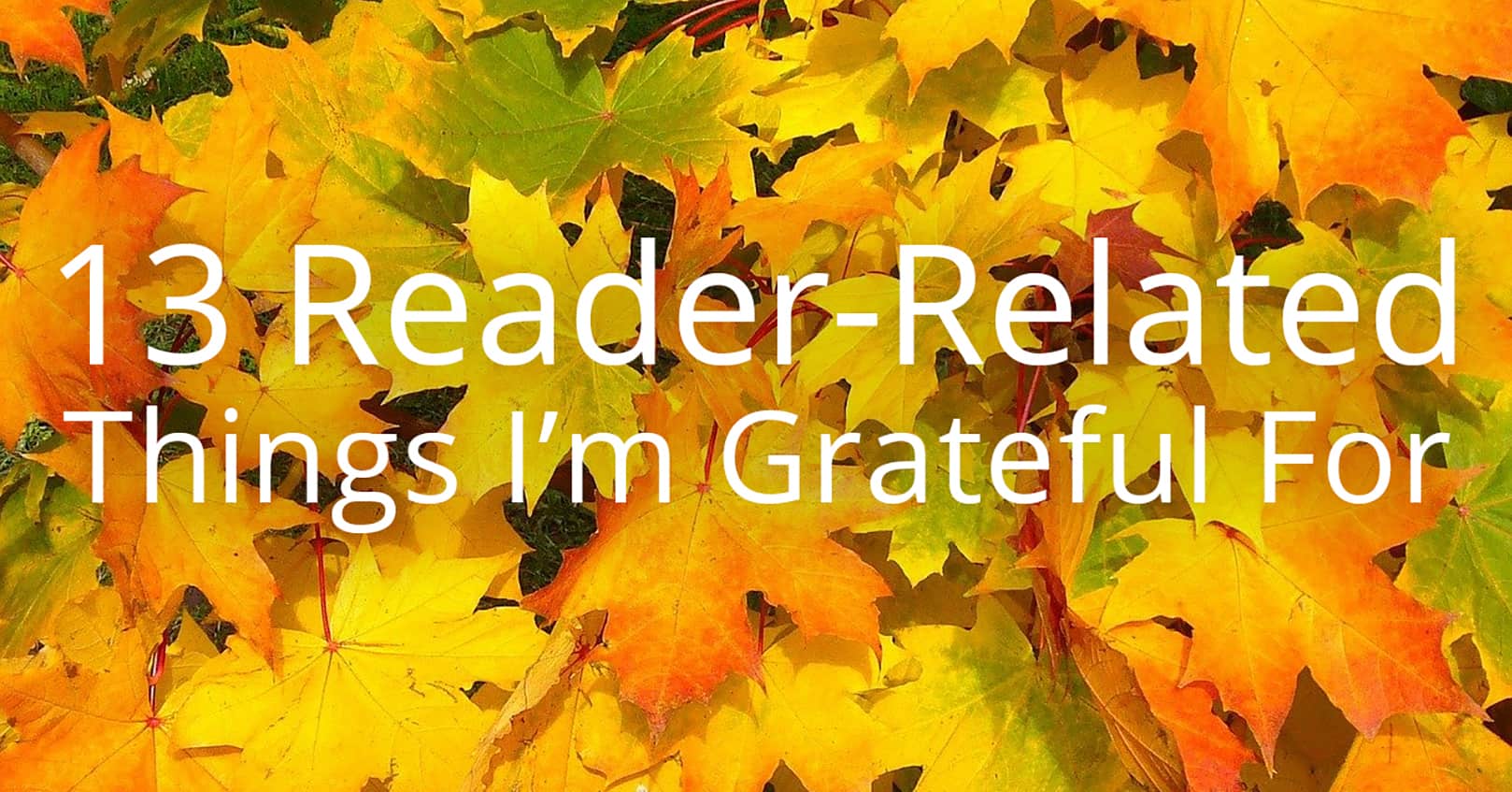reader-related things Im grateful for