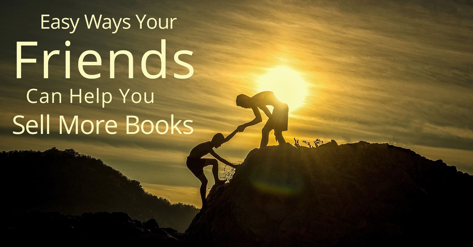 ways friends help sell more books