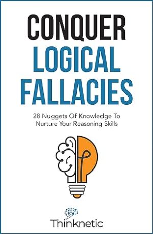 Cover for Conquer Logical Fallacies: 28 Nuggets of Knowledge