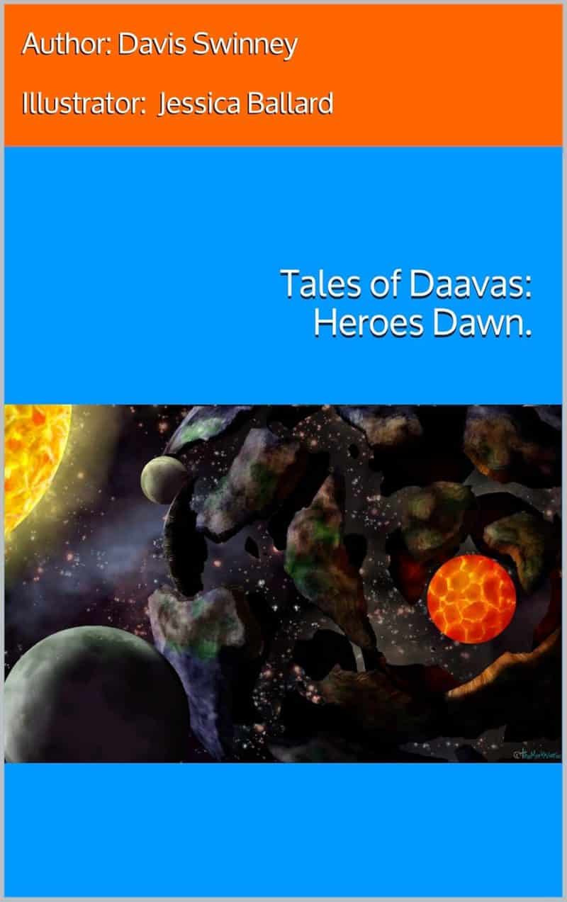 Cover for Tales of Daavas: Heroes Dawn: Action! Adventure! Dramedy! All this and more, in Tales of Daavas: Heroes Dawn! As Pad'maa Valkyrie and her friends fight agianst the tyranny of the Dark Elves!