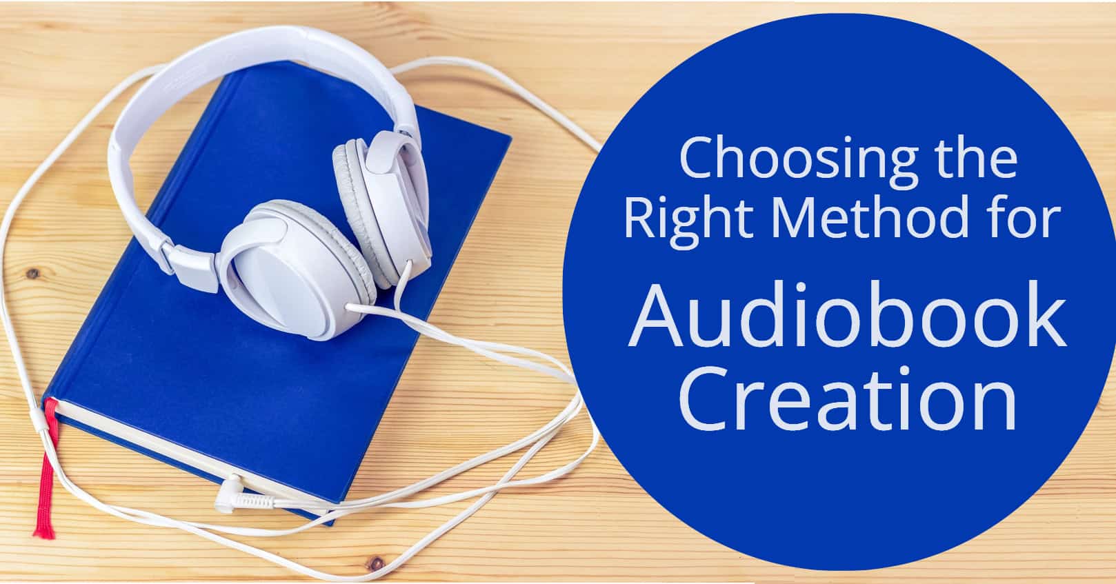 Choosing the right method for audiobook creation