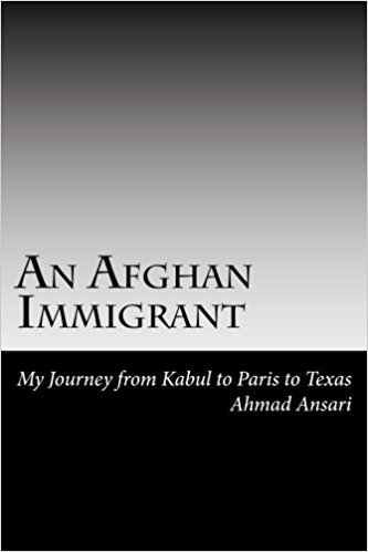 Cover for An Afghan Immigrant: My Journey from Kabul to Paris to Texas