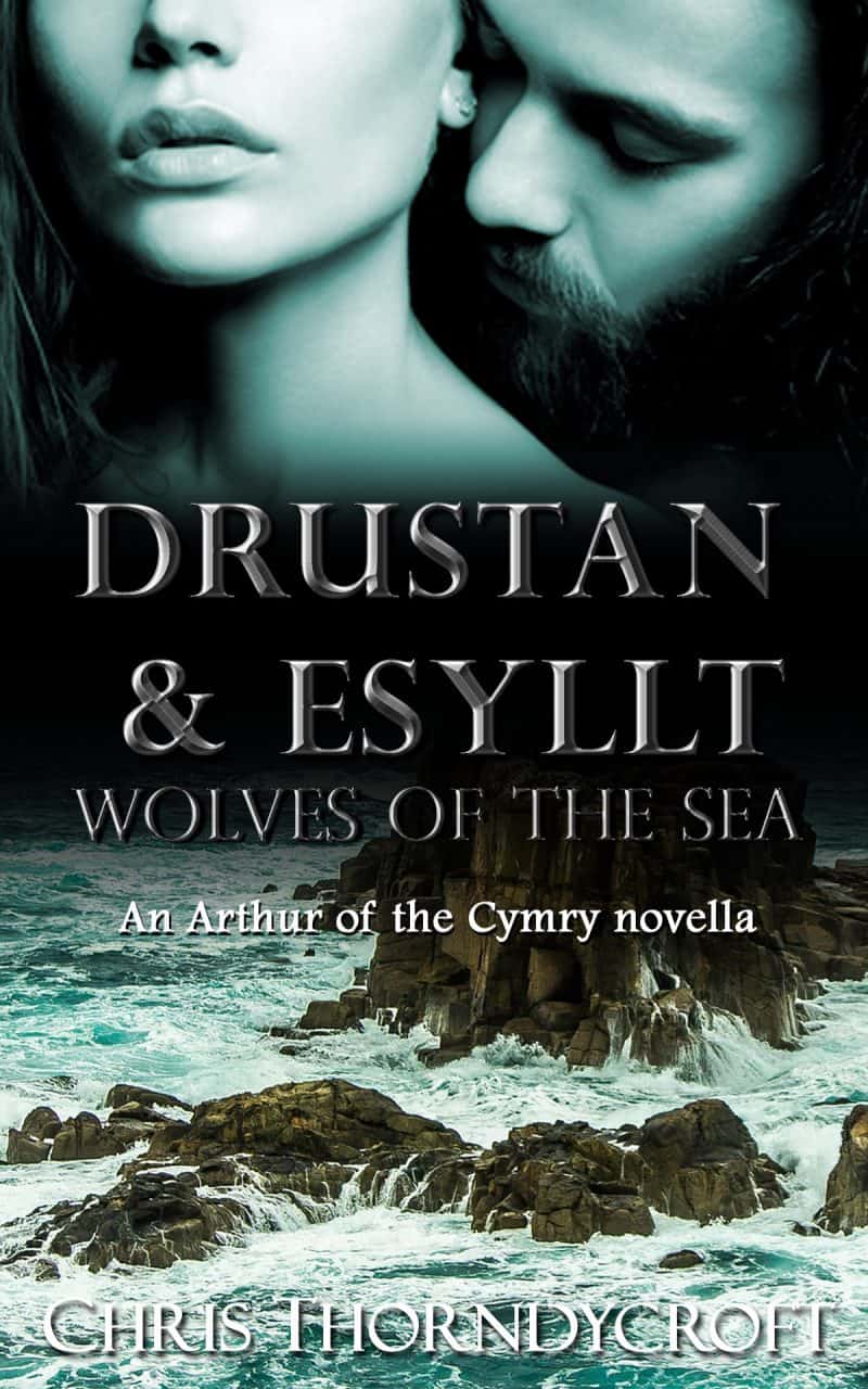 Cover for Drustan and Esyllt: Wolves of the Sea: An Arthur of the Cymry novella