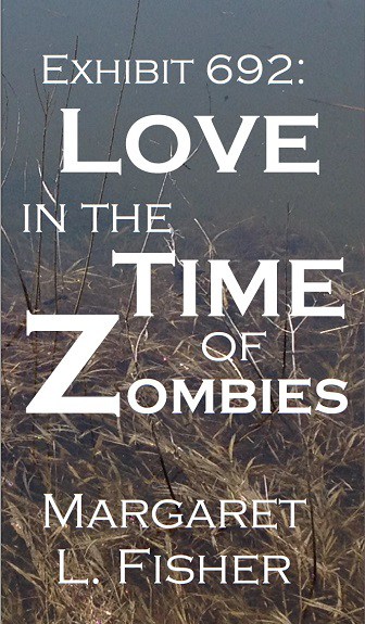 Cover for Exhibit 692: Love in the Time of Zombies