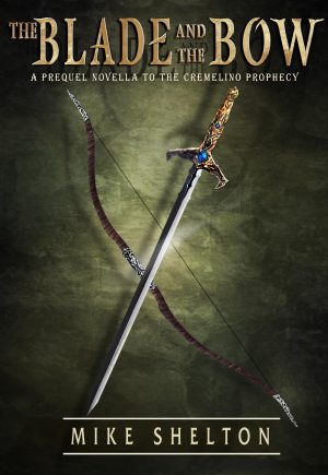 Cover for The Blade and the Bow: a prequel novella to The Cremelino Prophecy