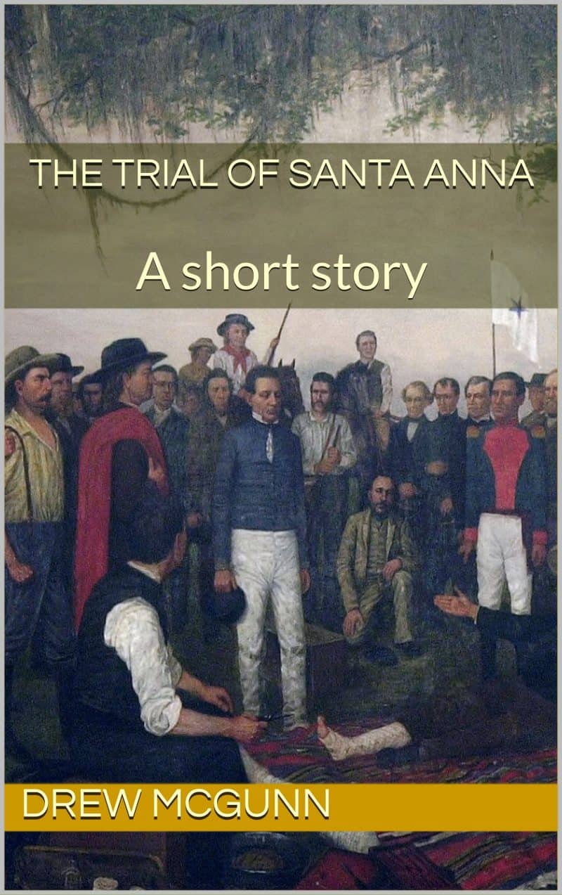 Cover for The Trial of Santa Anna: A Short Story