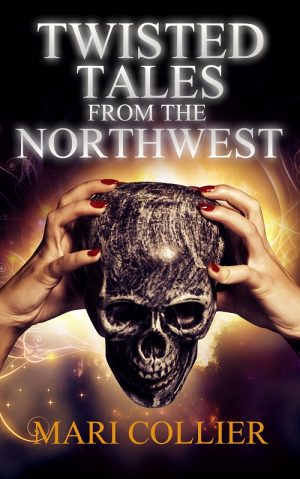 Cover for Twisted Tales from the Northwest