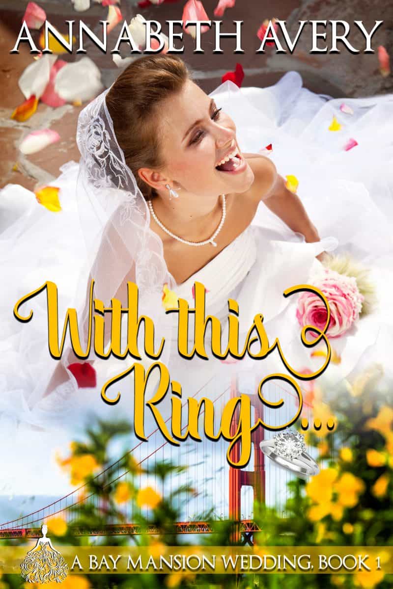 Cover for With This Ring: A Bay Mansion Wedding Sweet Romance