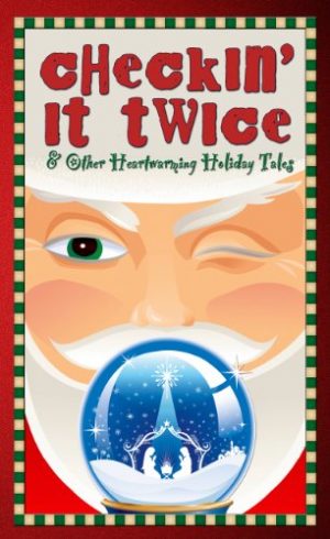 Cover for Checkin' It Twice & Other Heartwarming Holiday Tales