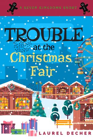 Cover for Trouble At The Christmas Fair: A Seven Kingdoms Short