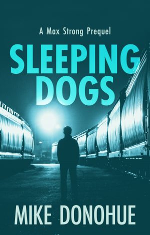 Cover for Sleeping Dogs: A Max Strong Prequel