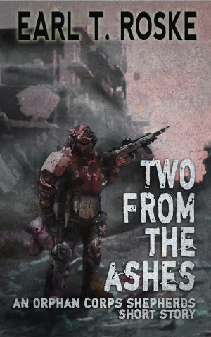 Cover for Two From the Ashes: An Orphan Corps Shepherds Short Story