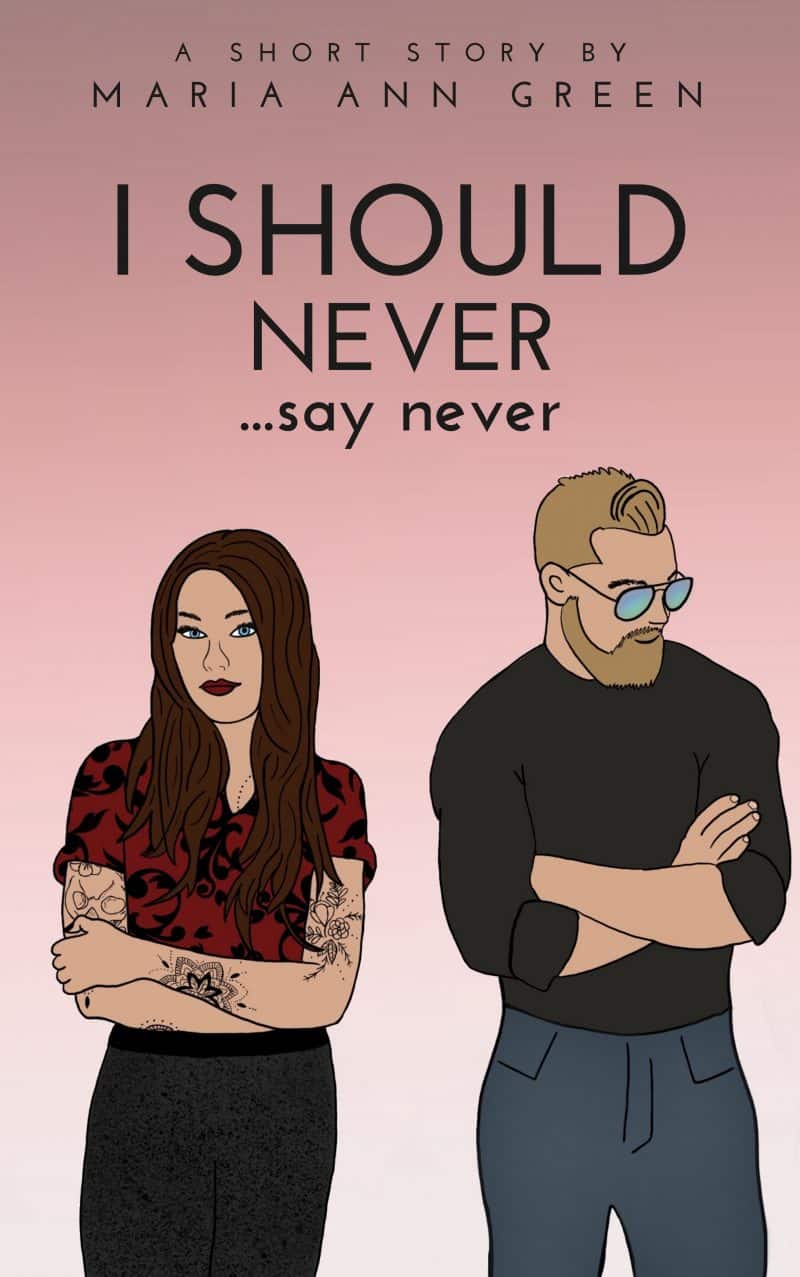 Cover for I Should Never...Say Never: A Short Story