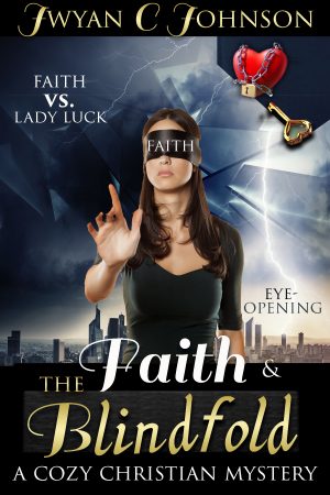 Cover for Faith & The Blindfold: A Cozy Christian Mini-Mystery