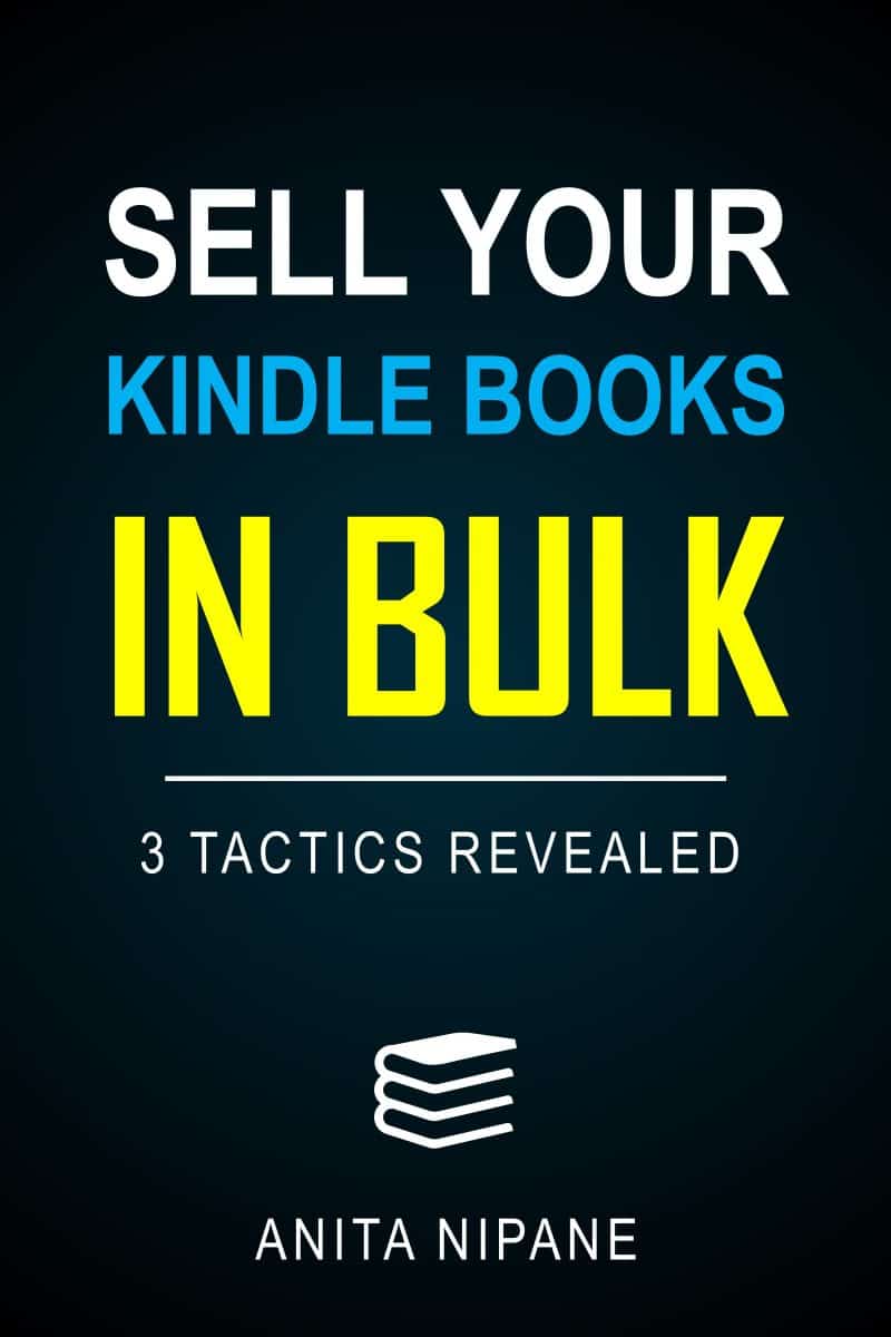 Cover for Sell Your Kindle Books in Bulk: 3 Tactics Revealed