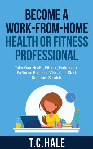 Cover for Become a Work-from-Home Health or Fitness Professional