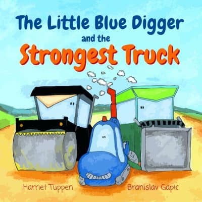 Cover for The Little Blue Digger and the Strongest Truck