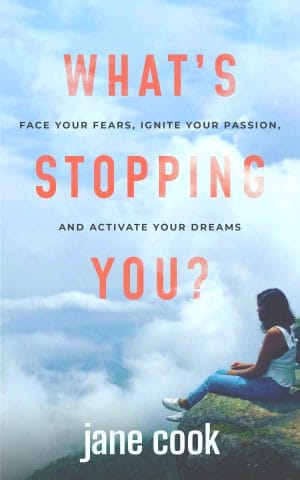 Cover for What's Stopping You? Face Your Fears, Ignite Your Passion, and Activate Your Dreams