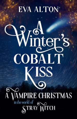 Cover for A Winter's Cobalt Kiss: A Vampire Christmas in the World of Stray Witch