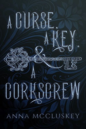 Cover for A Curse, a Key, & a Corkscrew