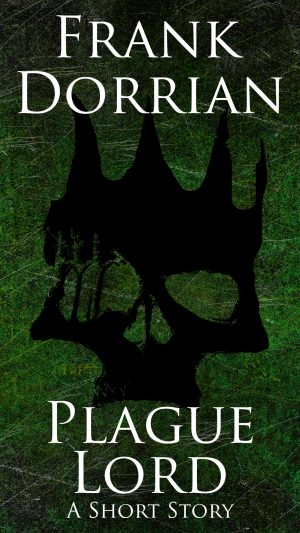 Cover for Plague Lord: A Grimdark Fantasy Short Story