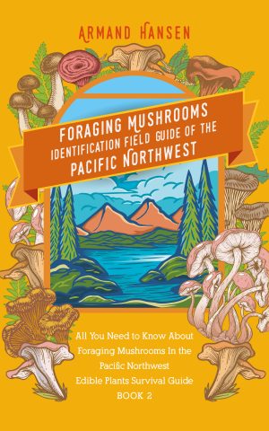 Cover for Foraging Mushrooms Identification Field Guide of the Pacific Northwest