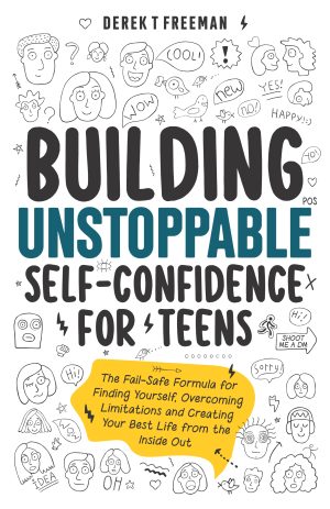 Cover for Building Unstoppable Self-Confidence for Teens