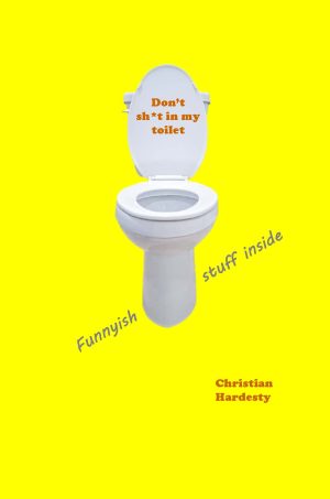 Cover for Don't Sh*t in My Toilet