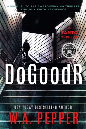 Cover for DoGoodR: A Tanto Thriller: A Suspenseful Technothriller with High Stakes and Unseen Twists