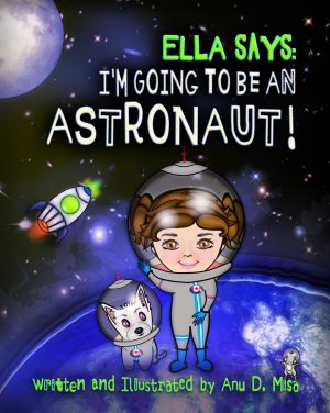 Cover for Ella Says: I’m Going to Be an Astronaut!