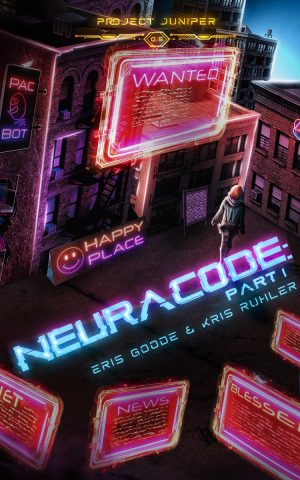 Cover for Neuracode - Part 1: A YA cyberpunk novella to Project Juniper