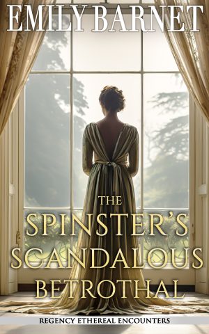 Cover for The Spinster's Scandalous Betrothal