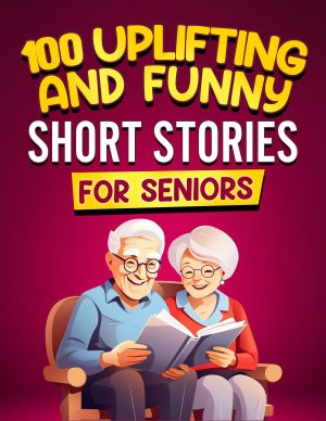 Cover for 100 Uplifting and Funny Short Stories for Seniors