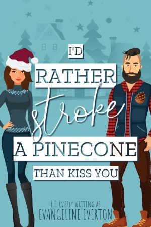 Cover for I'd Rather Stroke a Pinecone Than Kiss You