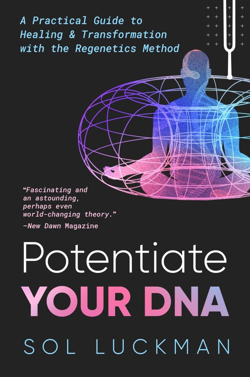 Cover for Potentiate Your DNA: A Practical Guide to Healing & Transformation with the Regenetics Method