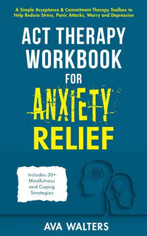 Cover for ACT Therapy Workbook for Anxiety Relief