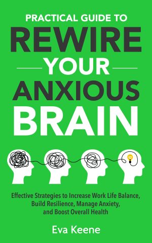 Cover for Practical Guide to Rewire Your Anxious Brain