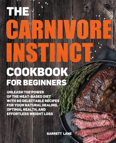 Cover for The Carnivore Instinct. Cookbook for Beginners