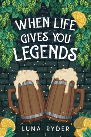 Cover for When Life Gives You Legends