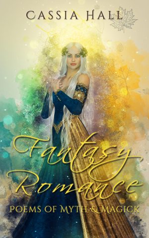 Cover for Fantasy Romance: Poems of Myth & Magick