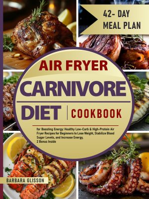 Cover for Carnivore Diet Air Fryer Cookbook for Boosting Energy