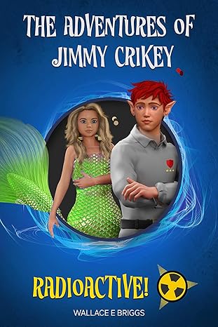 Cover for The Adventures of Jimmy Crikey: Radioactive!