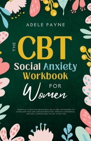 Cover for The CBT Social Anxiety Workbook for Women