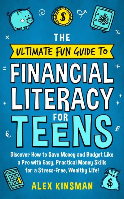 Cover for The Ultimate Fun Guide to Financial Literacy for Teens