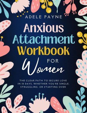 Cover for Anxious Attachment Workbook for Women