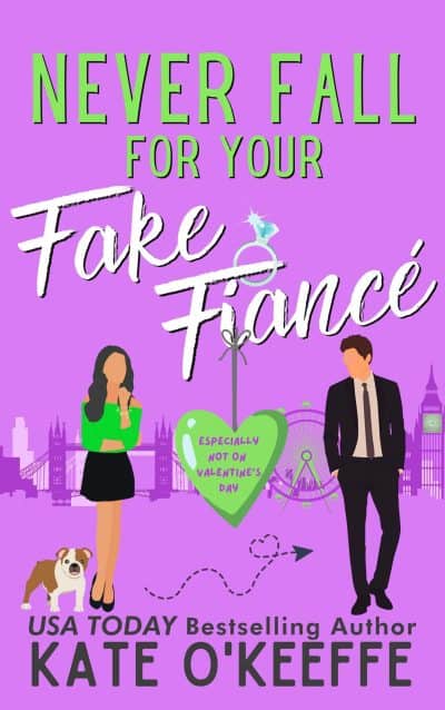 Cover for Never Fall for Your Fake Fiancé (especially not on Valentine's Day)